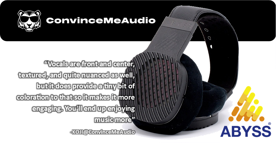 Latest Review: ABYSS JOAL @ConvinceMeAudio